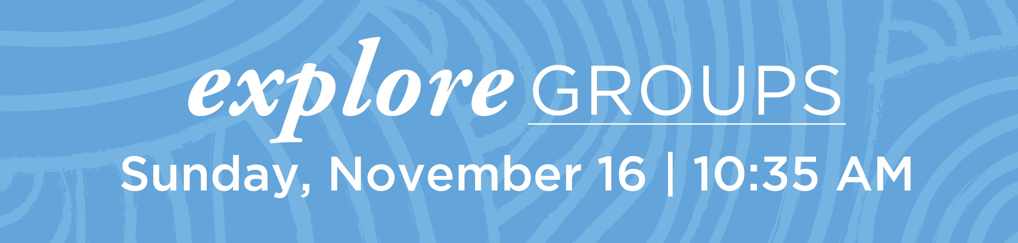 DigitalBulletin_ExploreGroups_800x191_NOV DigitalBulletin_ExploreGroups_800x191_NOV
