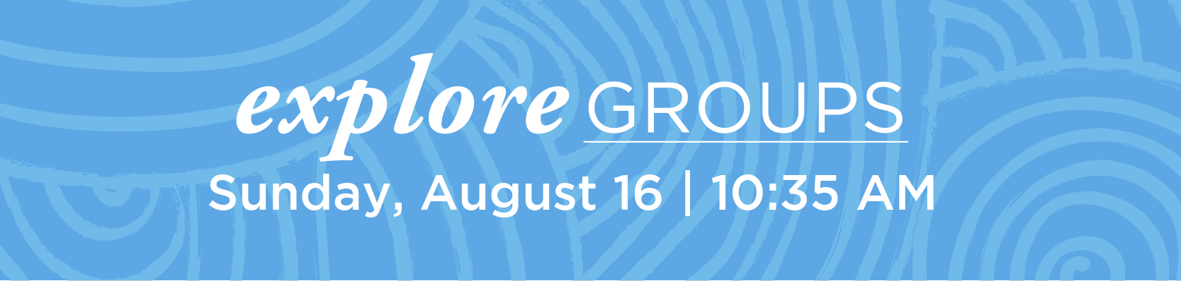 ExploreGroups_DigitalBulletin_AUG16